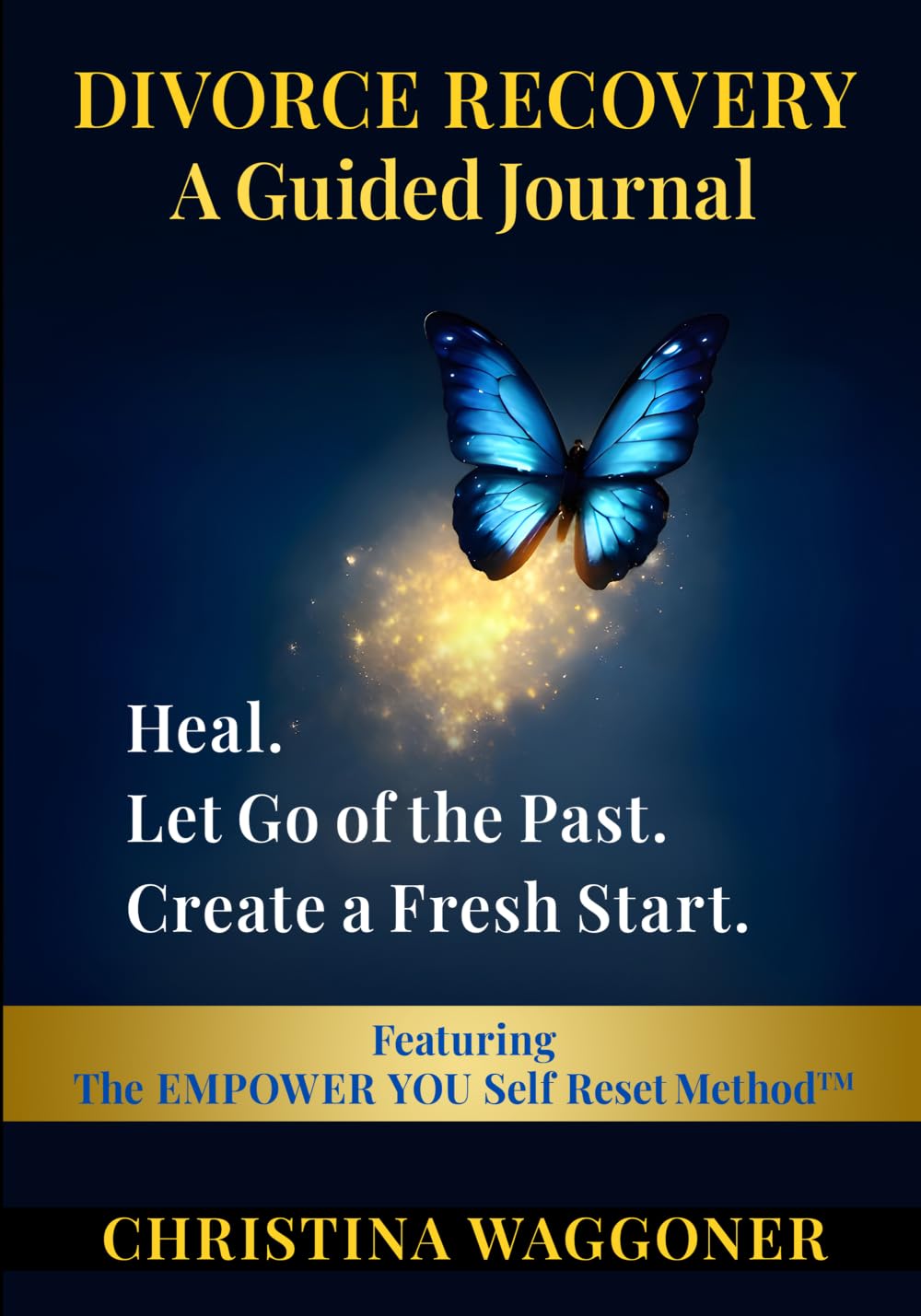 DIVORCE RECOVERY: A Guided Journal: Heal. Let Go of the Past. Create a Fresh Start.