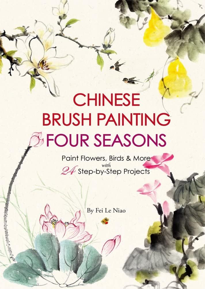Chinese Brush Painting Four Seasons by Fei Le Niao - 9781938368981