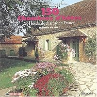 150 chambres d'hôtes et hôtels de charme en France à partir de 40 € 2850187097 Book Cover