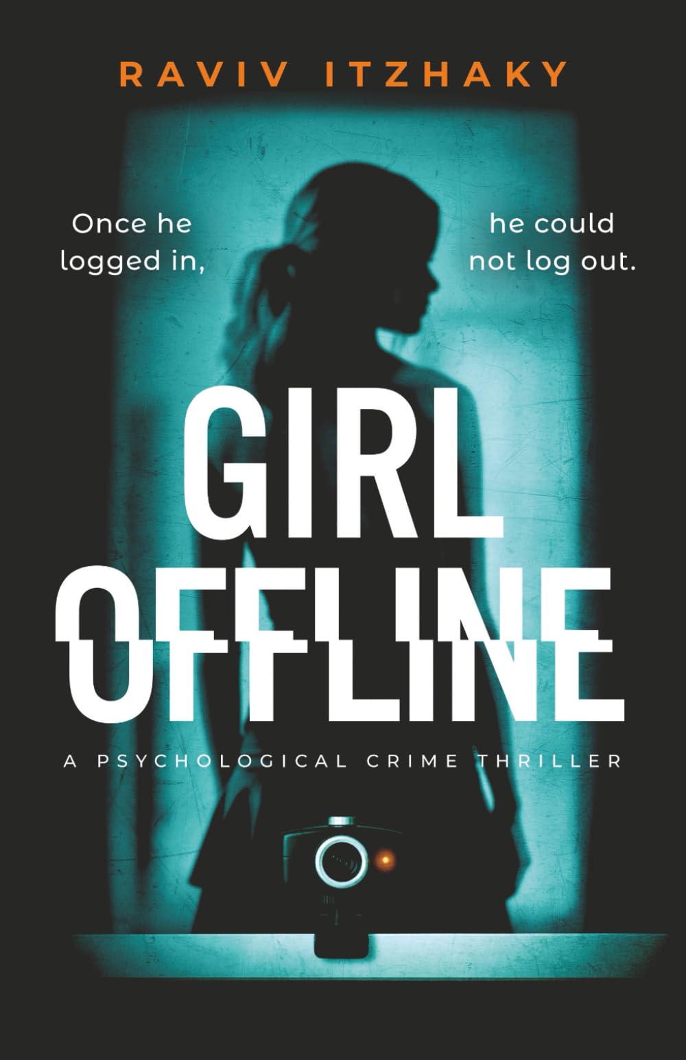 Girl Offline: A Psychological Crime Thriller