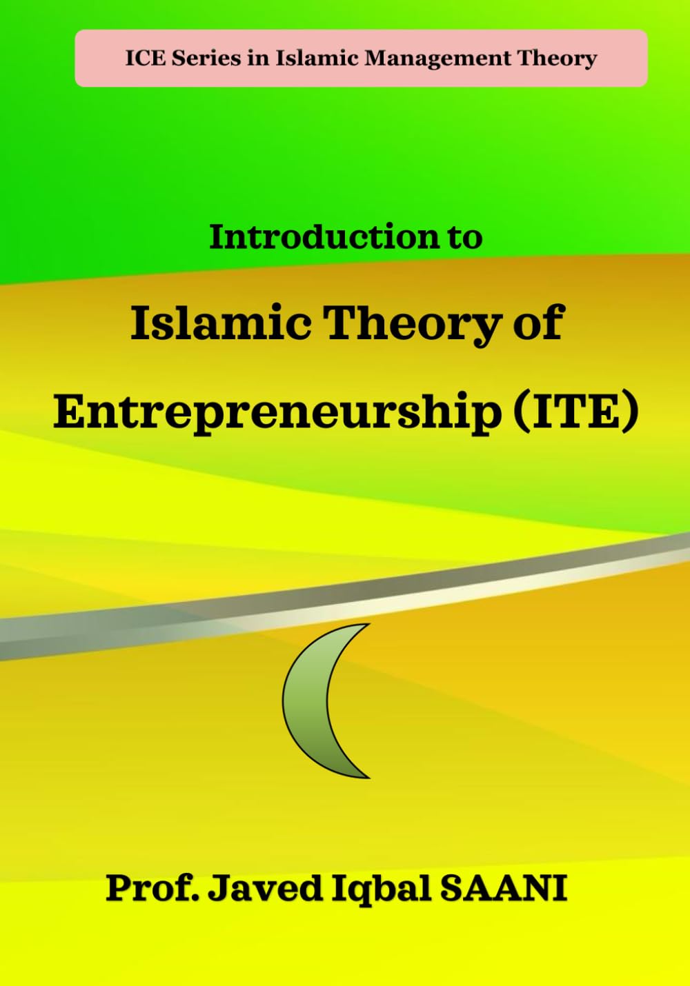 Introduction to Islamic Theory of Entrepreneurship (ITE) (Islamic Management Theory (IMT))