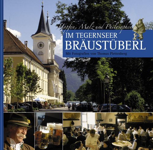 Im Tegernseer Br�ust�berl: Hopfen, Malz und Philos
