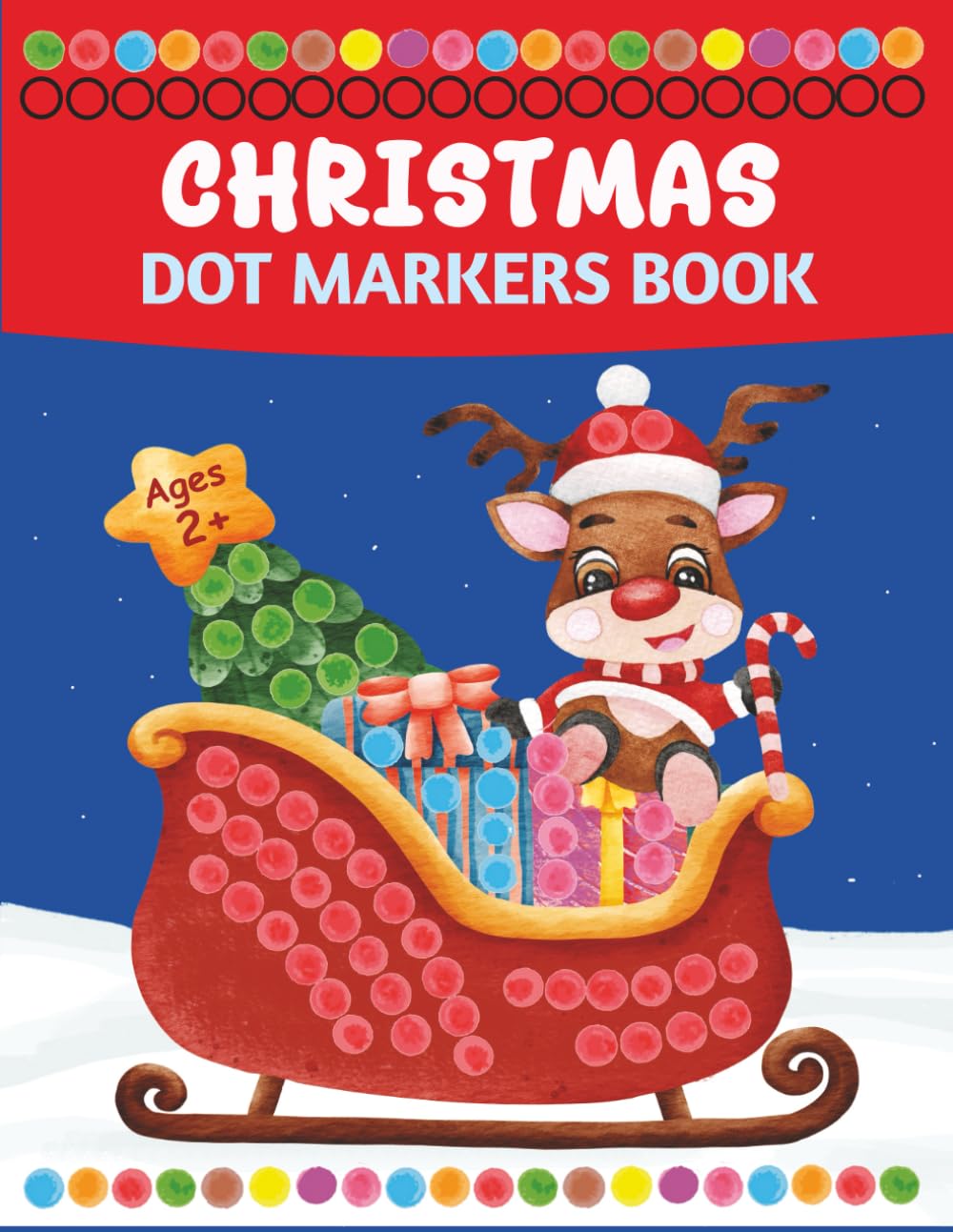 Christmas Dot Markers Activity Book: Easy Big Dots Holiday Coloring for Toddlers & Preschoolers (Stocking Stuffers for Little Hands)