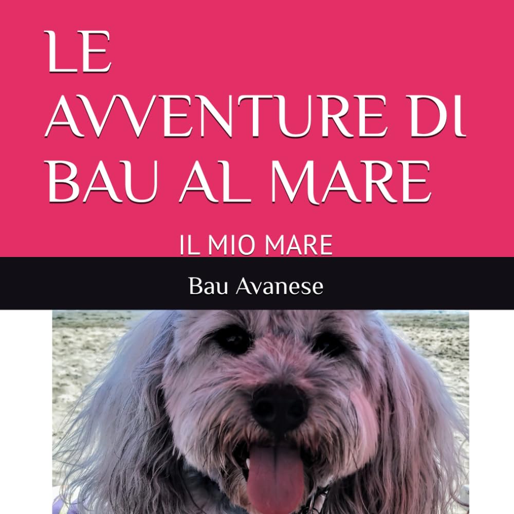 LE AVVENTURE DI BAU AL MARE: IL MIO MARE