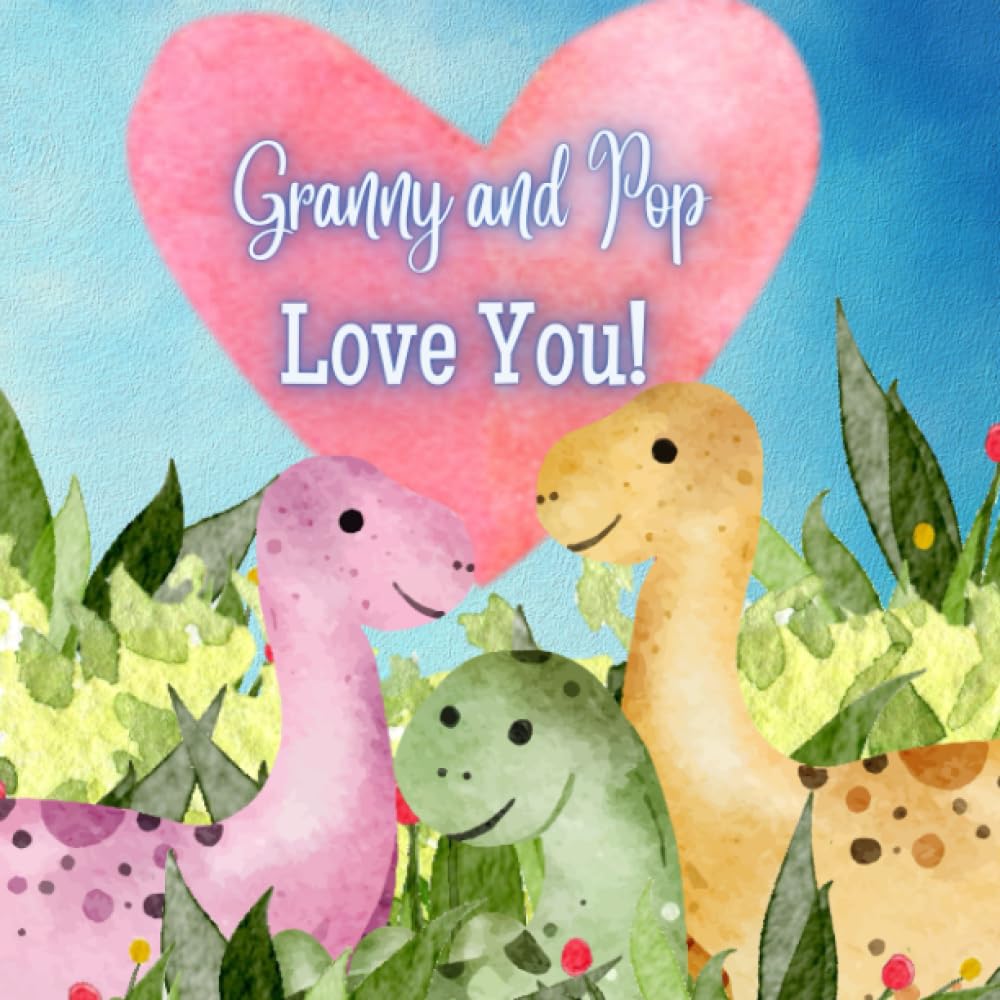 Granny and Pop Love You!: A rhyming book about Generational love! Granny and Pop Love me! I love Granny and Pop!