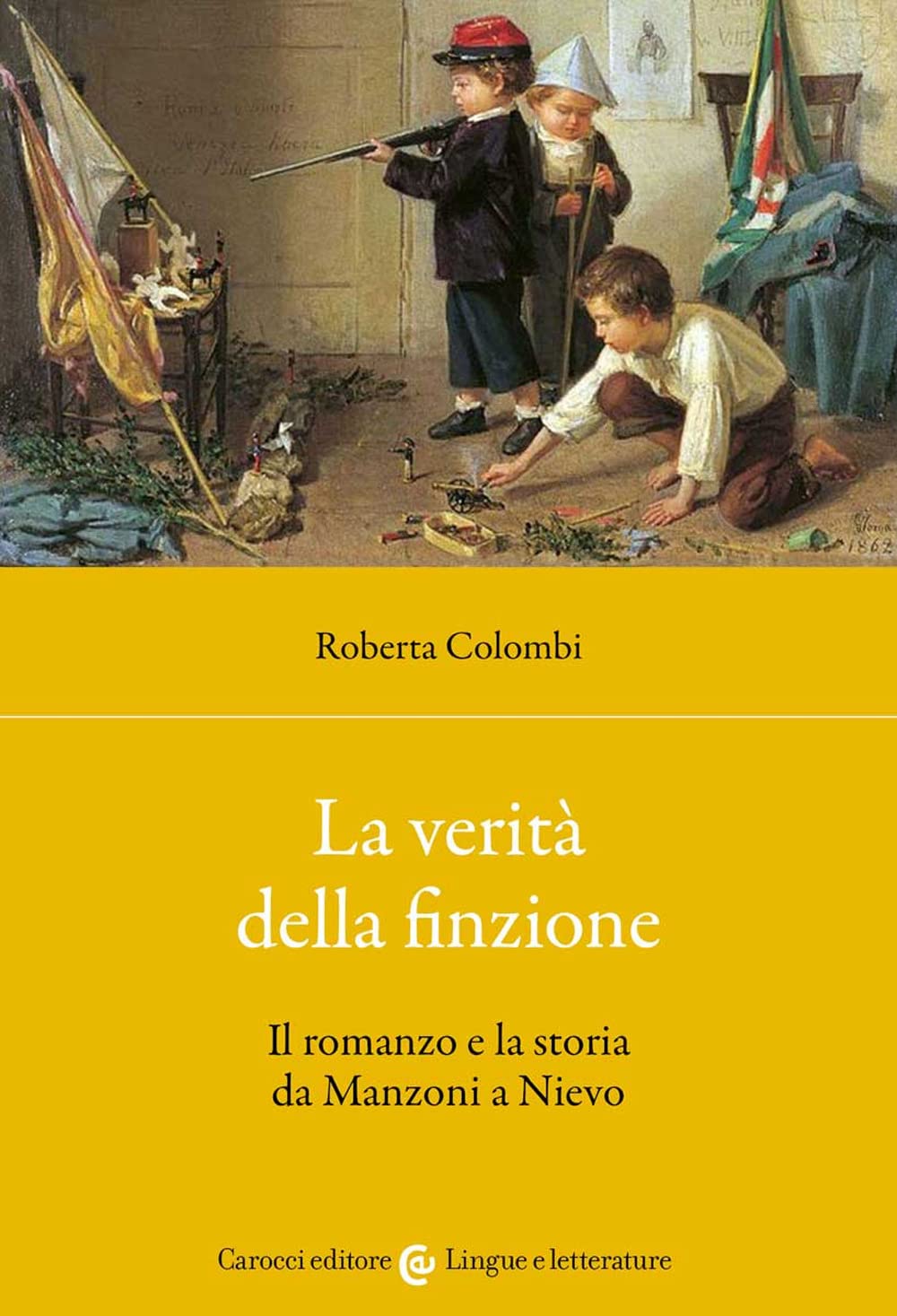 La Verità Della Finzione. Il Romanzo E La Storia Da Manzoni A Nievo - 4