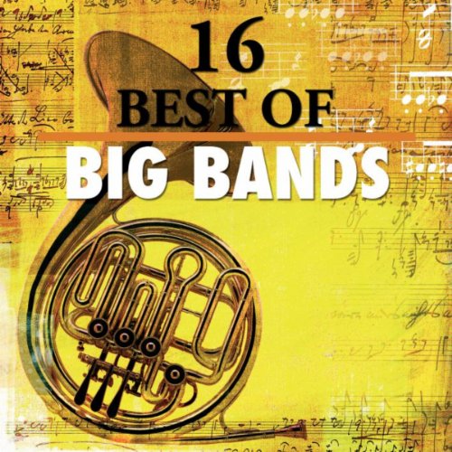 Play 16 Best of Big Bands by BBC Big Band Orchestra on Amazon Music
