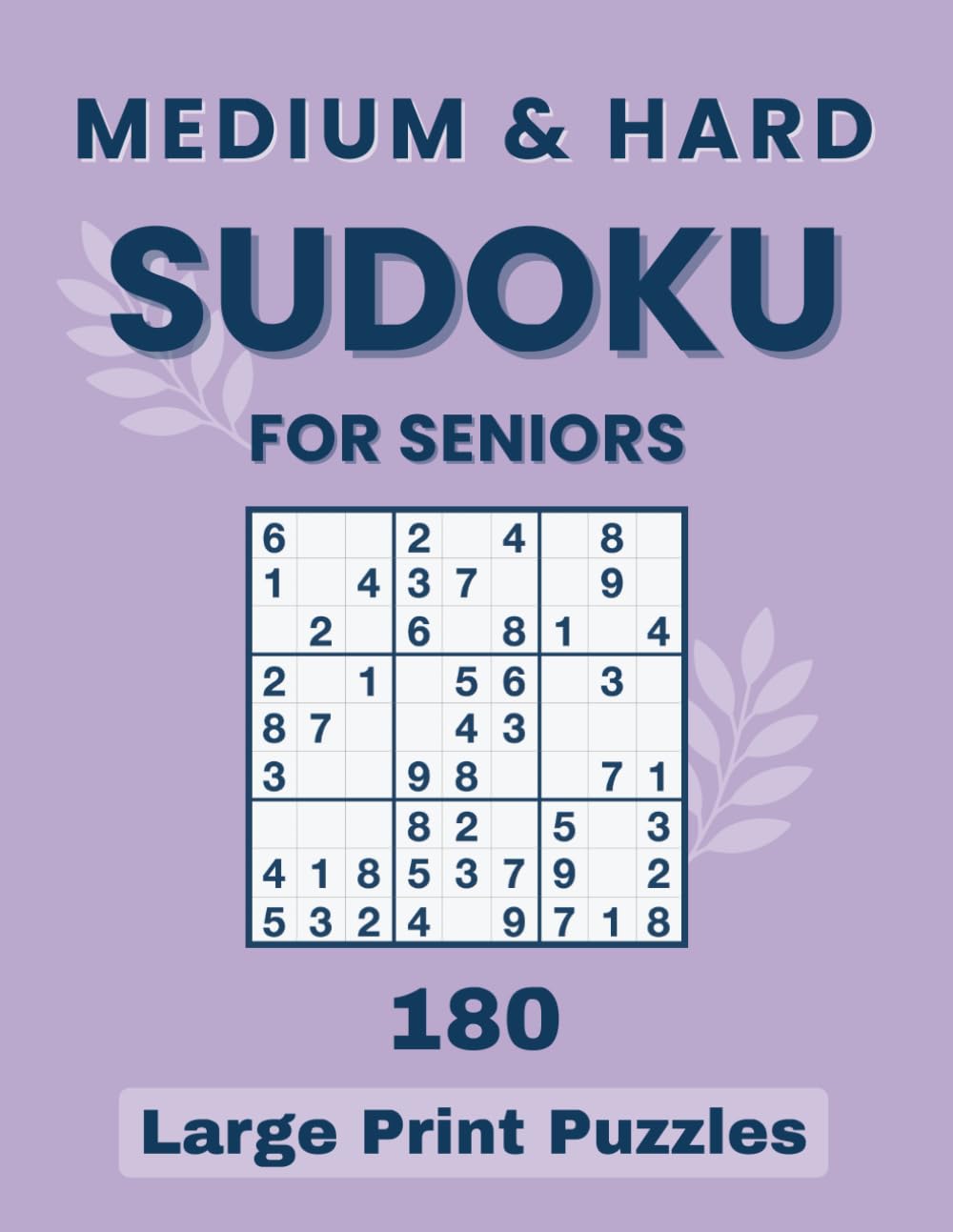 Medium & Hard Sudoku for seniors | 180 Large Print Puzzles: Big numbers Sudoku for Active Mind and Stronger Focus