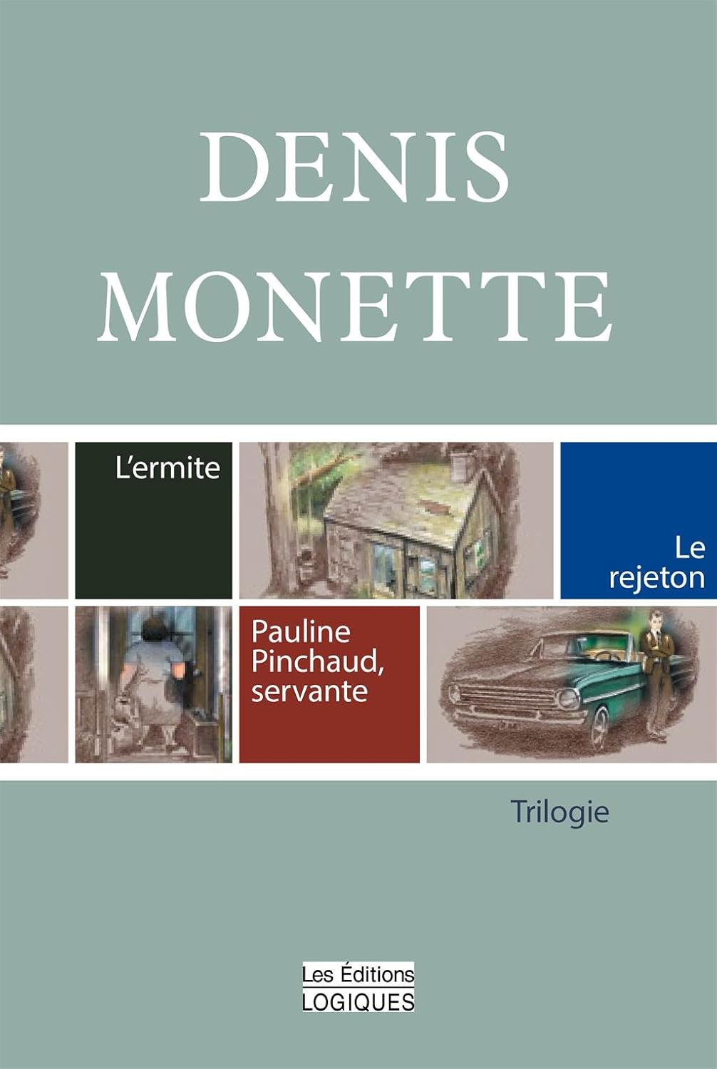 Denis Monette : la trilogie-choc: L'ermite, Le rejeton et Pauline ...