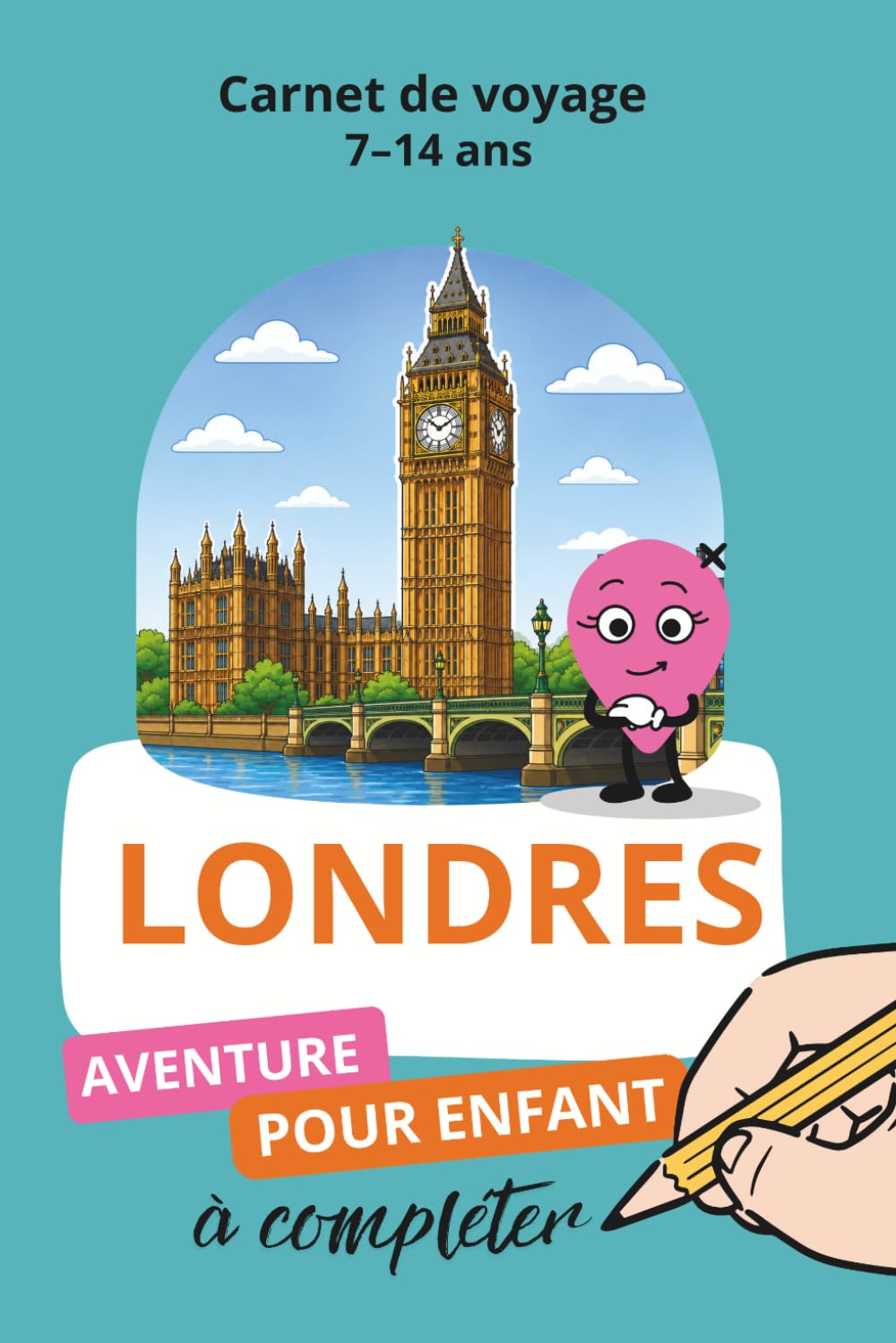 Londres, Carnet de voyage 7-14 ans: Aventure pour enfant à compléter