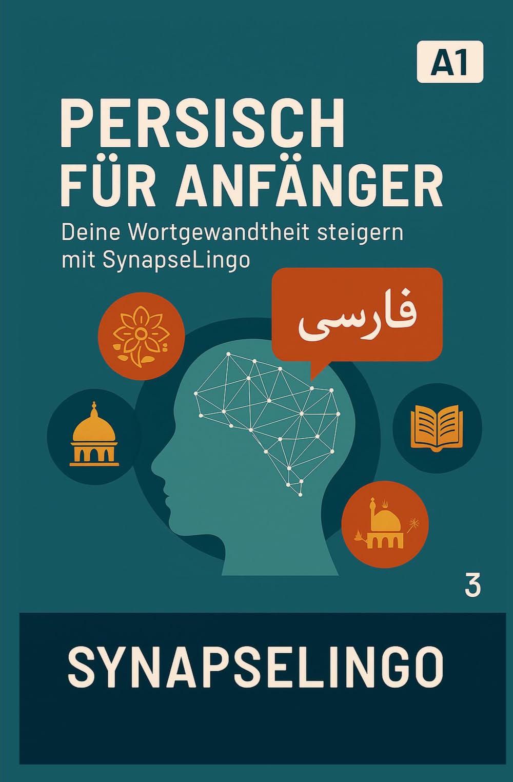 Persisch für Anfänger: Deine Wortgewandtheit steigern mit SynapseLingo (Persisch lernen)
