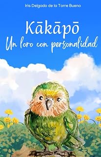 Kākāpō, un loro con personalidad (Spanish Edition)