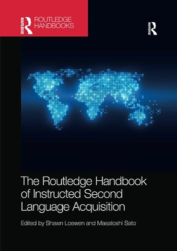 The Routledge Handbook of Instructed Second Language Acquisition (Routledge Handbooks in Applied Linguistics)