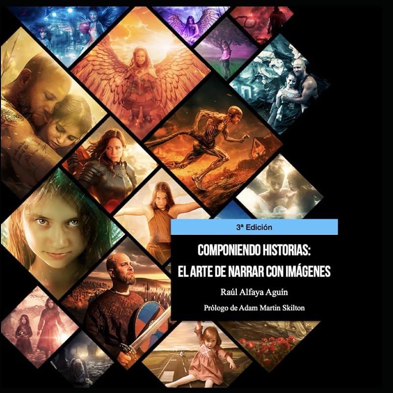 Componiendo historias: El arte de narrar con imágenes (Spanish Edition)
