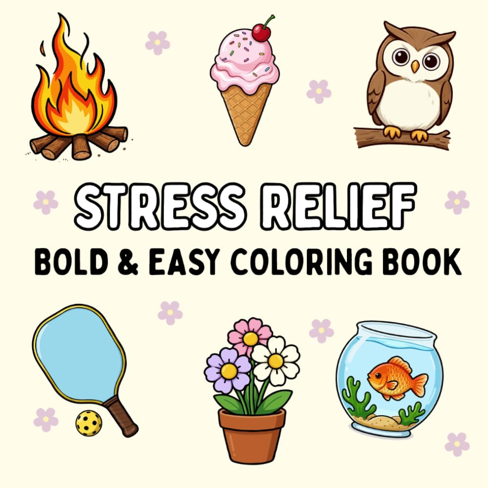 Stress Relief: Bold & Easy Coloring Book for Adults and Kids
