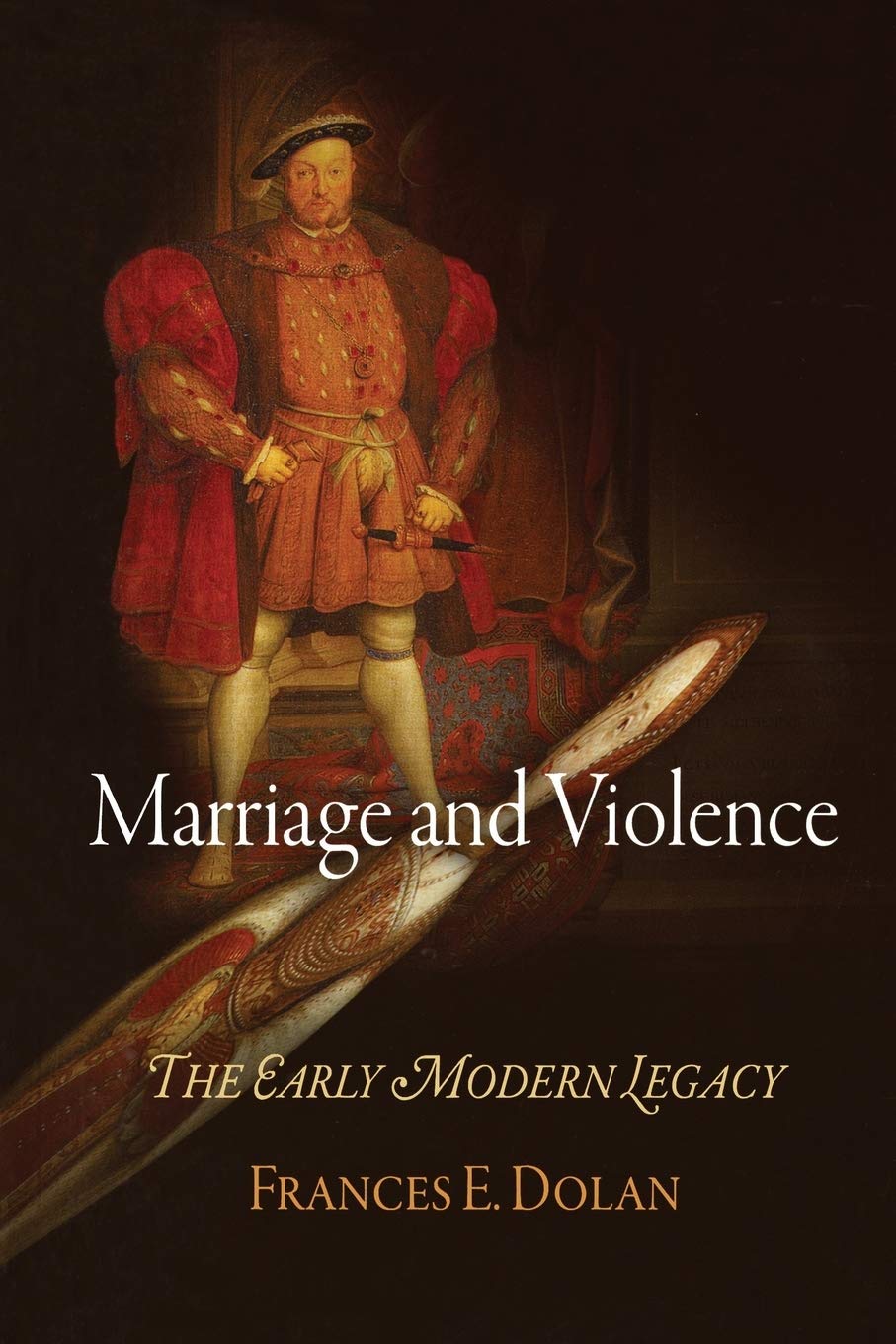 Marriage and Violence: The Early Modern Legacy
