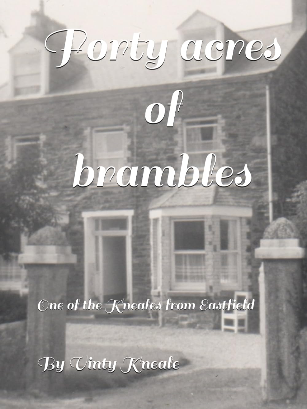 Forty acres of brambles (One of the Kneales from Eastfield)