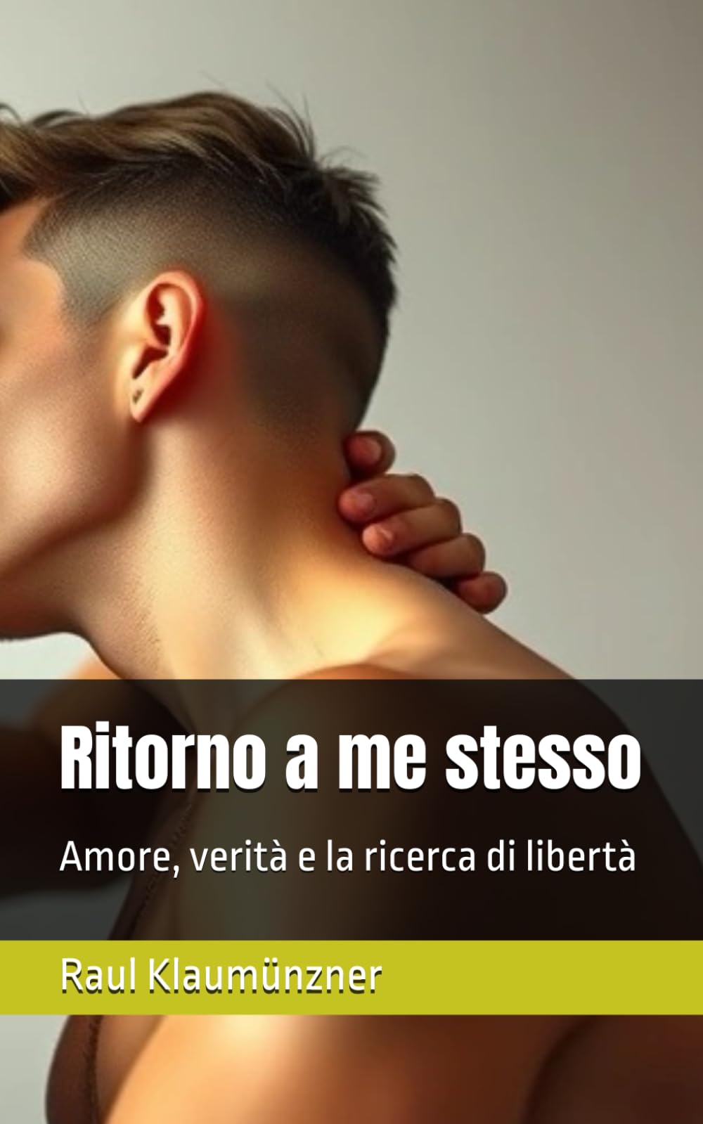 Ritorno a me stesso: Amore, verità e la ricerca di libertà