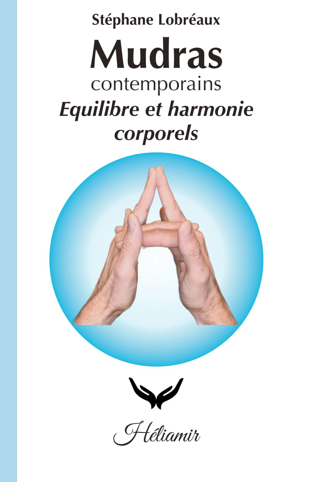 Mudras contemporains : équilibre et harmonie corporels