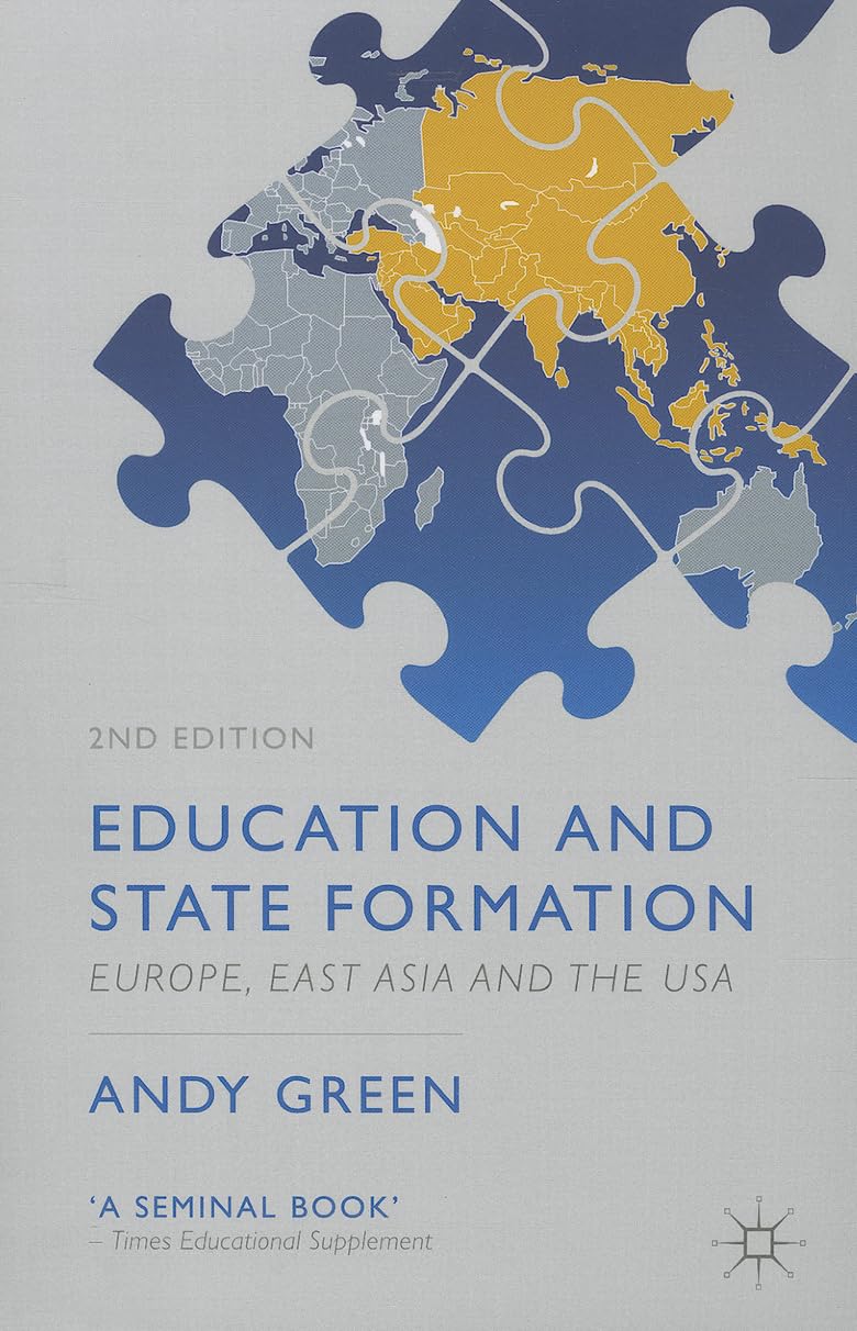 Education and State Formation: Europe, East Asia and the USA (Education, Economy and Society)