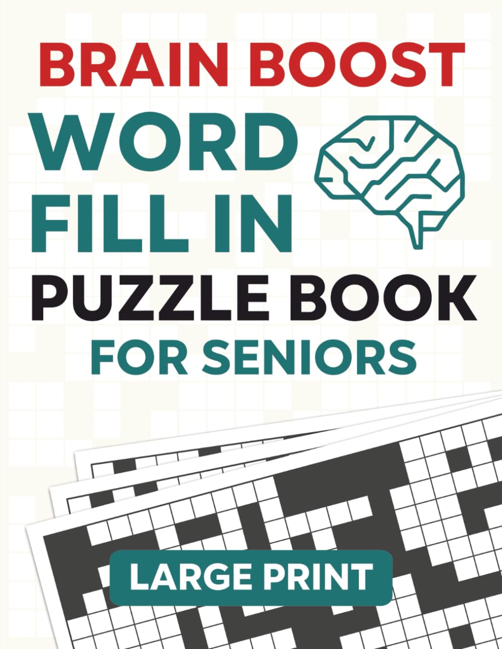 Brain Boost Word Fill In Puzzle Book for Seniors: Over 95 Large-Print Puzzles to Improve Memory, Focus, and Relaxation