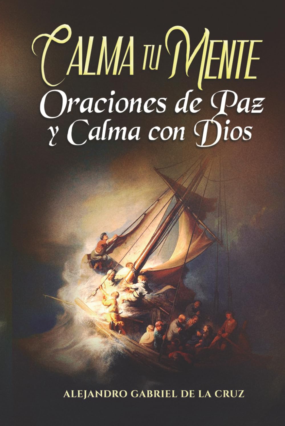 Calma tu Mente: Oraciones de Paz y Calma con Dios