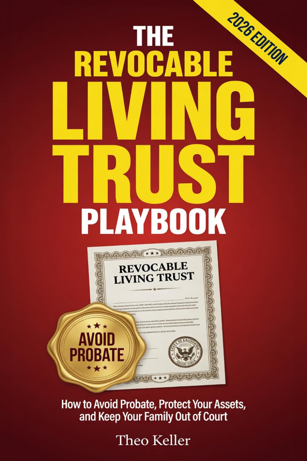 The Revocable Living Trust Playbook: How to Avoid Probate, Protect Your Assets, and Keep Your Family Out of Court