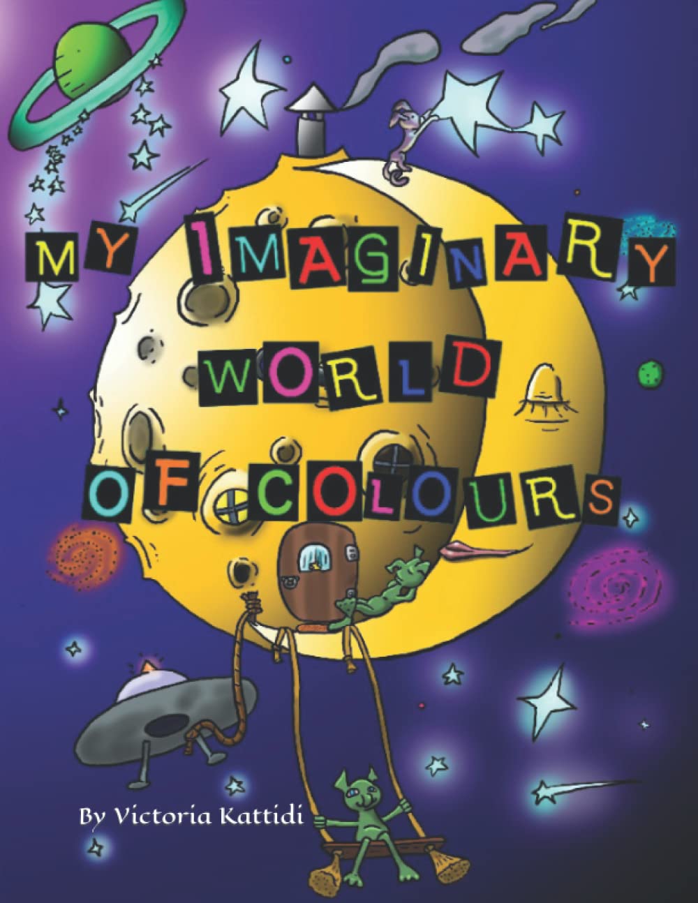 My Imaginary World Of Colours: Coloring Book