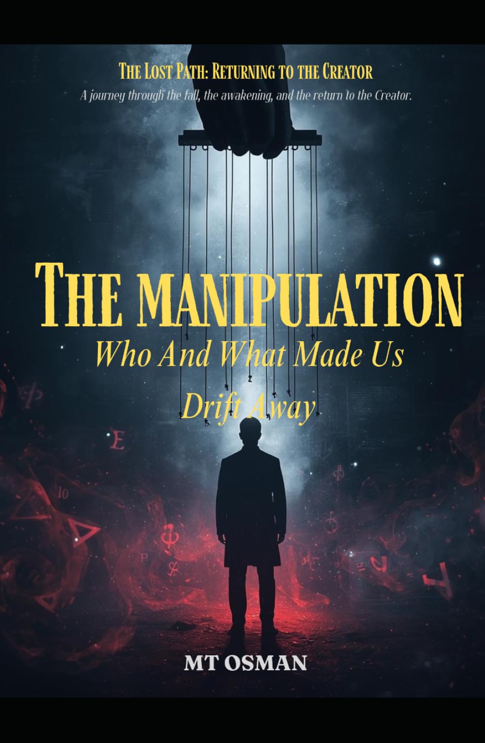 The Manipulation: Who And What Made Us Drift Away (The Lost Path)