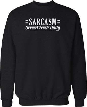 Sarcasm Served Fresh Crew Neck Sweatshirt