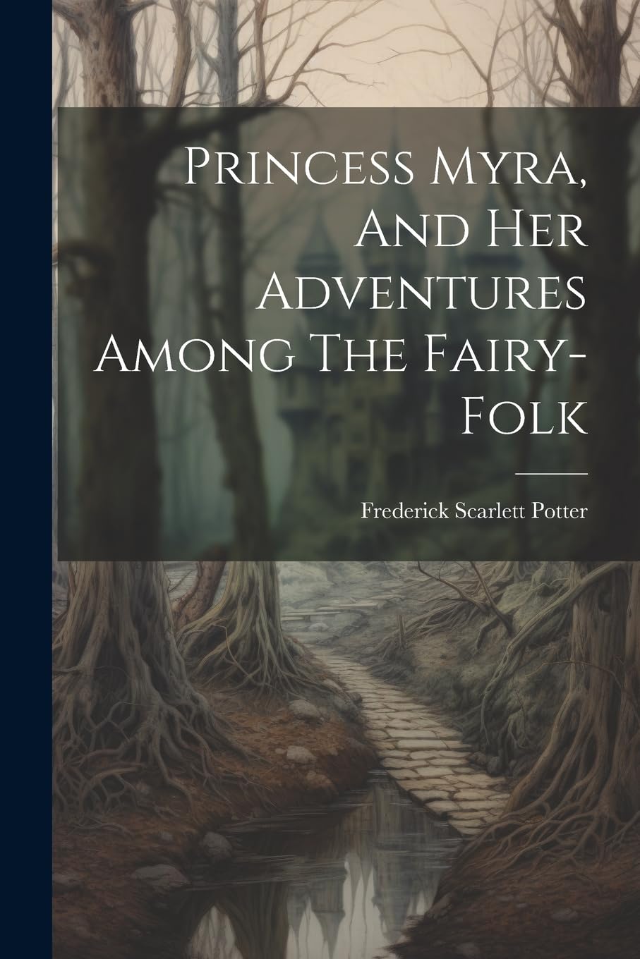 Princess Myra, And Her Adventures Among The Fairy-folk