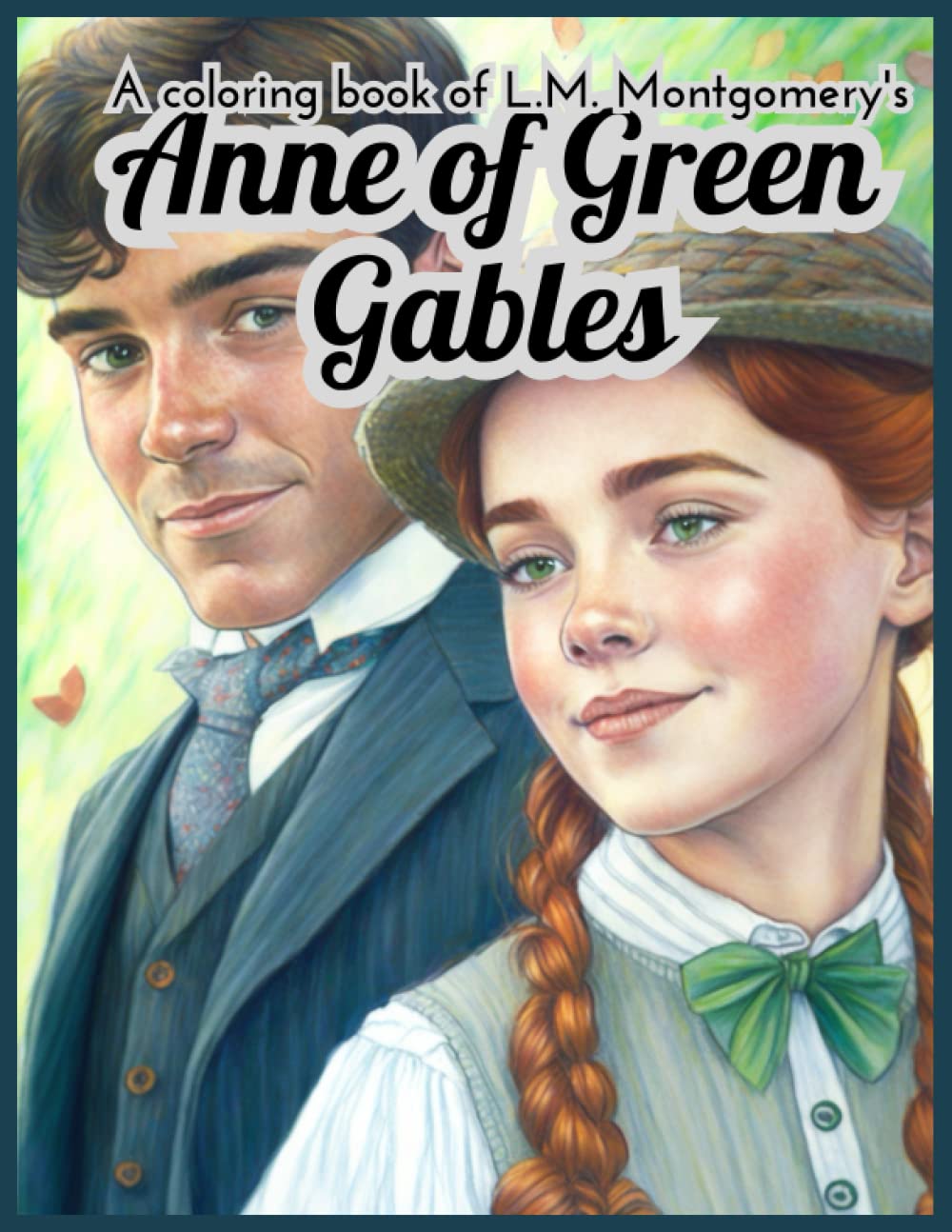 A Coloring Book of L. M. Montgomery's: Anne Of Green Gables, and Anne of Avonlea, Classic Coloring Book