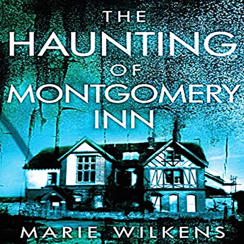The Haunting of Montgomery Inn by Marie Wilkens episode artwork