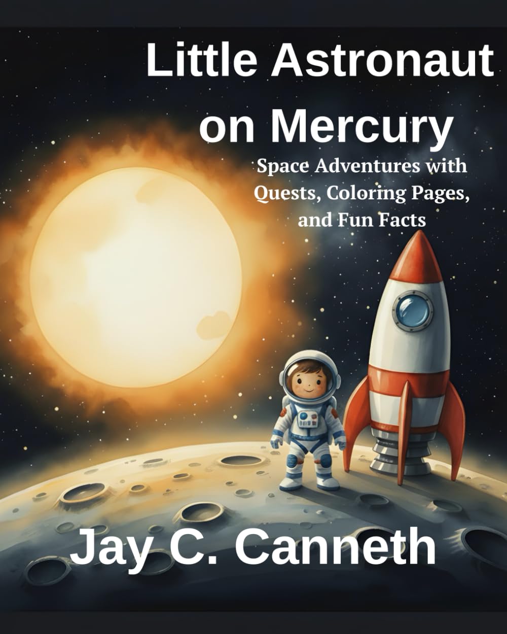 Little Astronaut on Mercury (The Little Astronaut Adventures)
