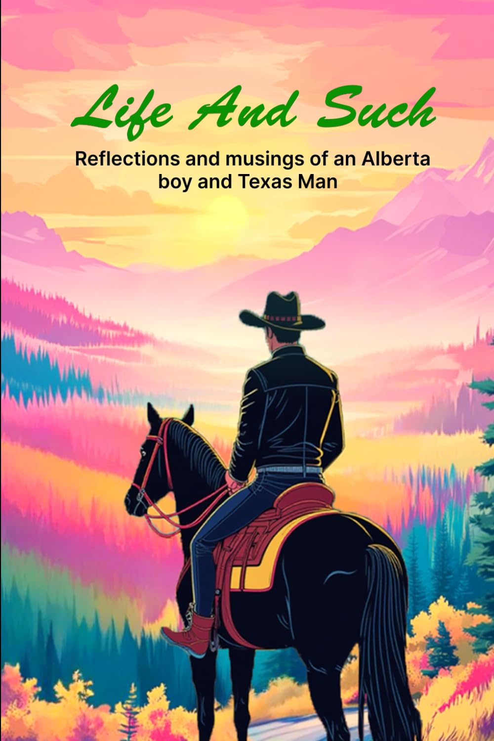 Life and Such: Reflections And Musings of An Alberta Boy And Texas Man