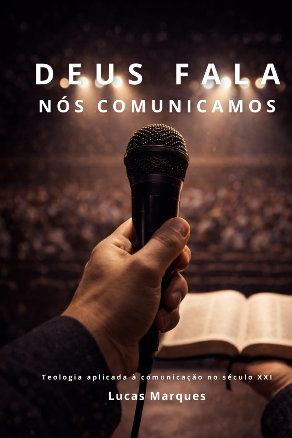Deus fala, nós comunicamos: Teologia aplicada à comunicação no século XXI