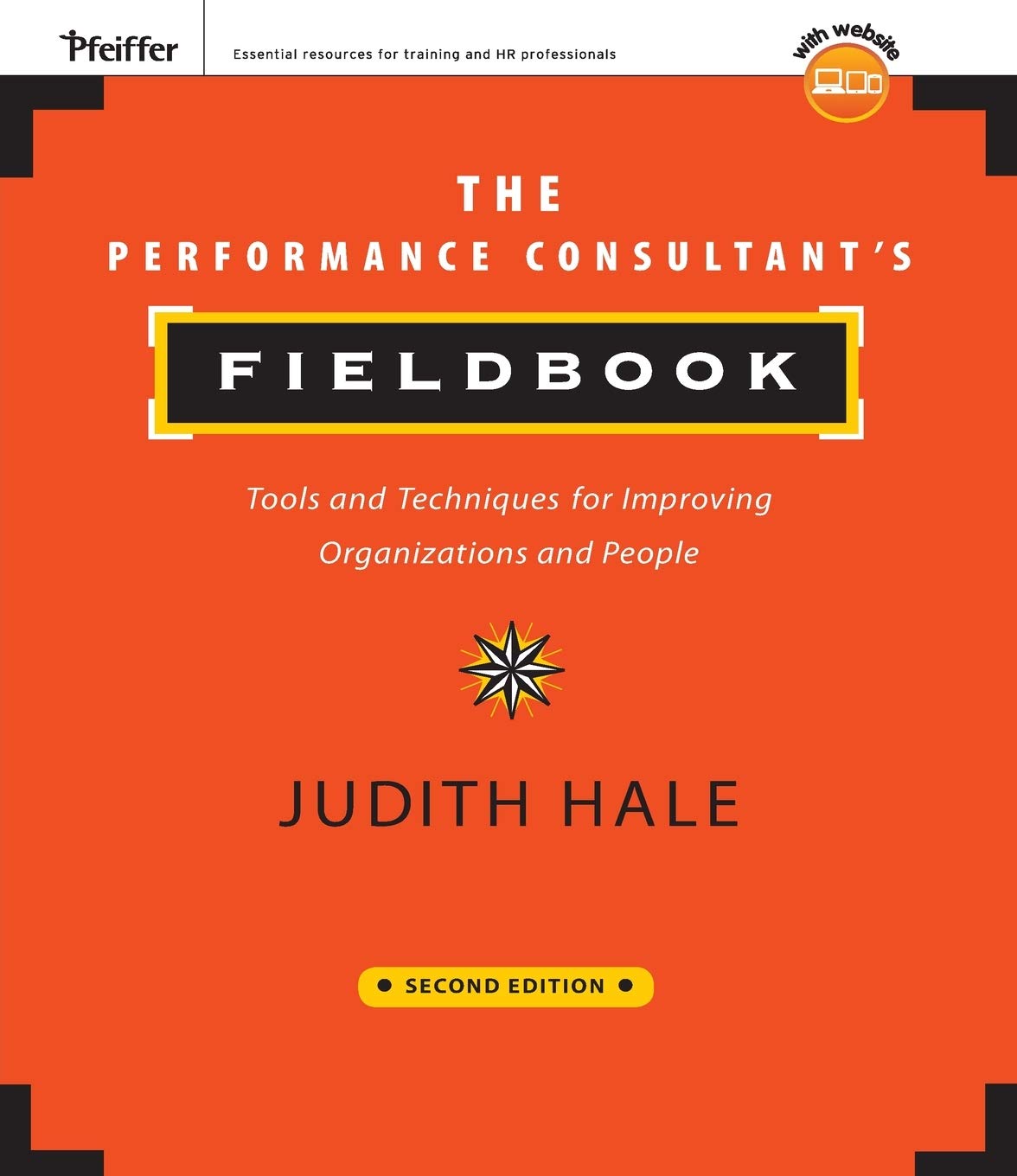 The Performance Consultant’s Fieldbook: Tools and Techniques for Improving Organizations and People