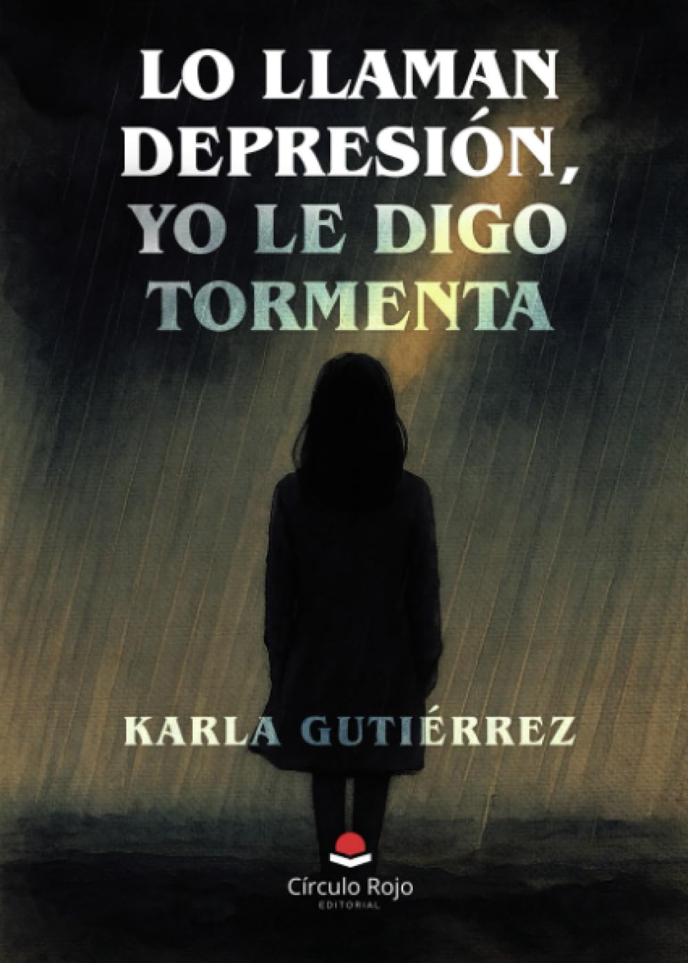 Lo llaman depresión, yo le digo tormenta