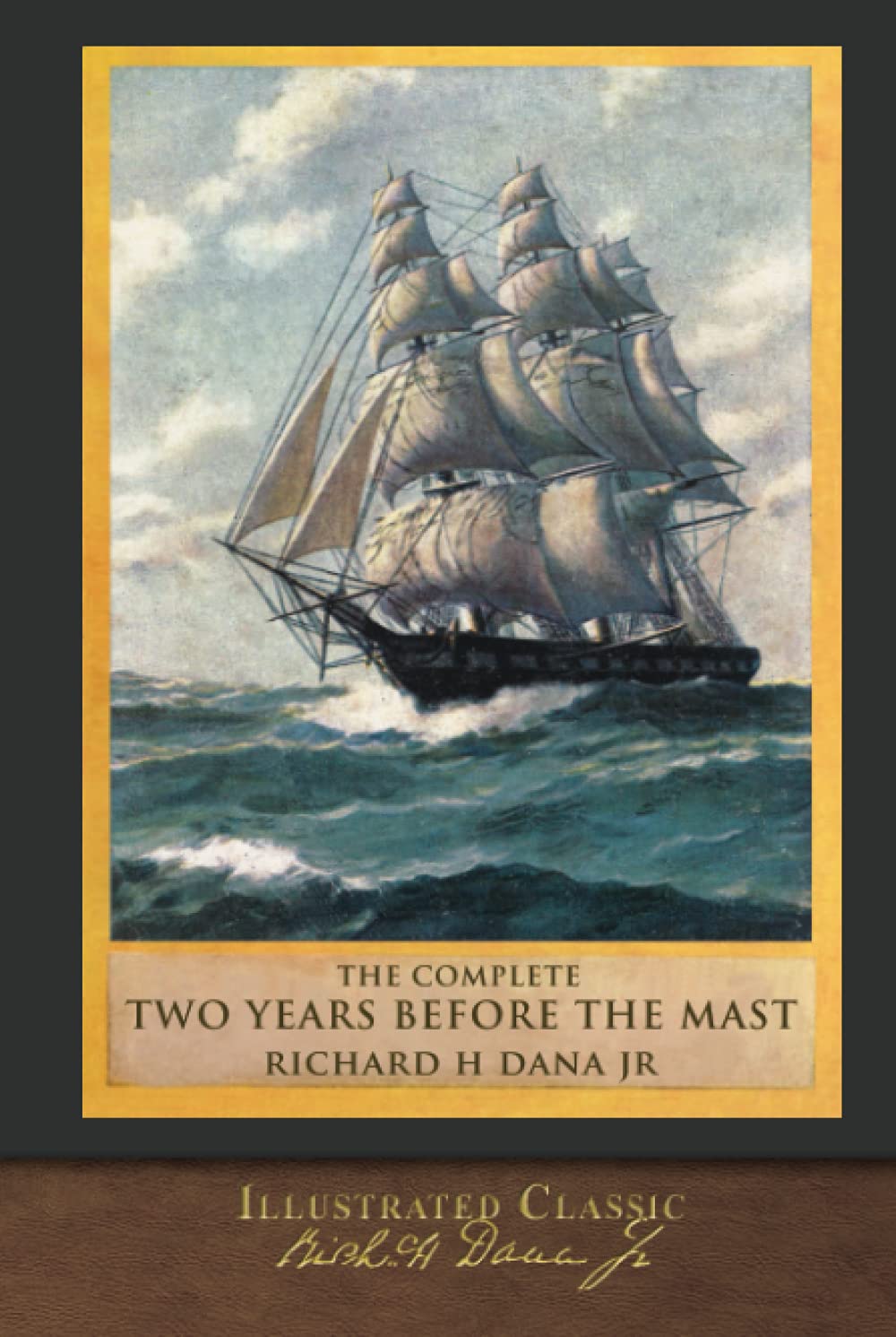 The Complete Two Years Before the Mast: Illustrated Classic