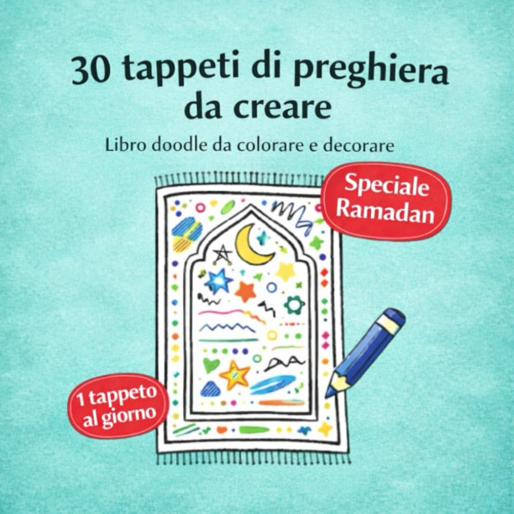 30 tappeti di preghiera da creare: Libro doodle da colorare e decorare – Speciale Ramadan