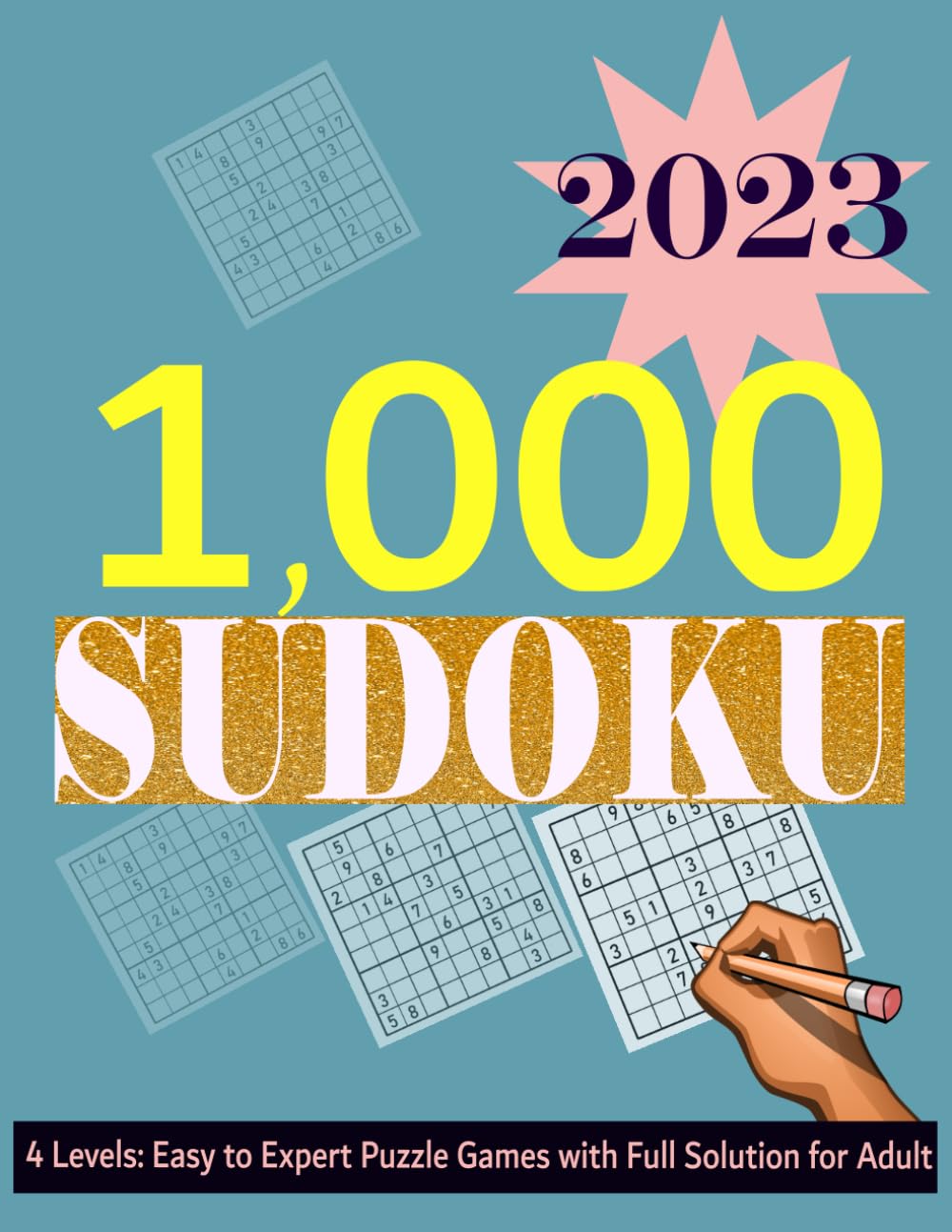 2023 1000 Sudoku Puzzle Book 4 Levels Easy, Intermediate, Hard and