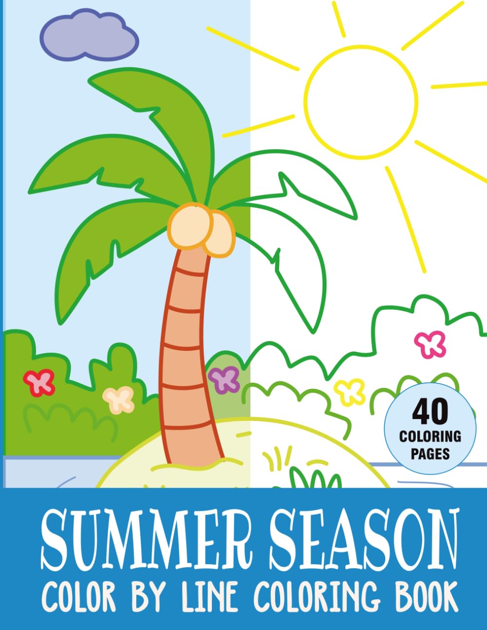 Summer Season Color by Line Coloring Book: Thick and Bold Colored Outlines for Easy Coloring