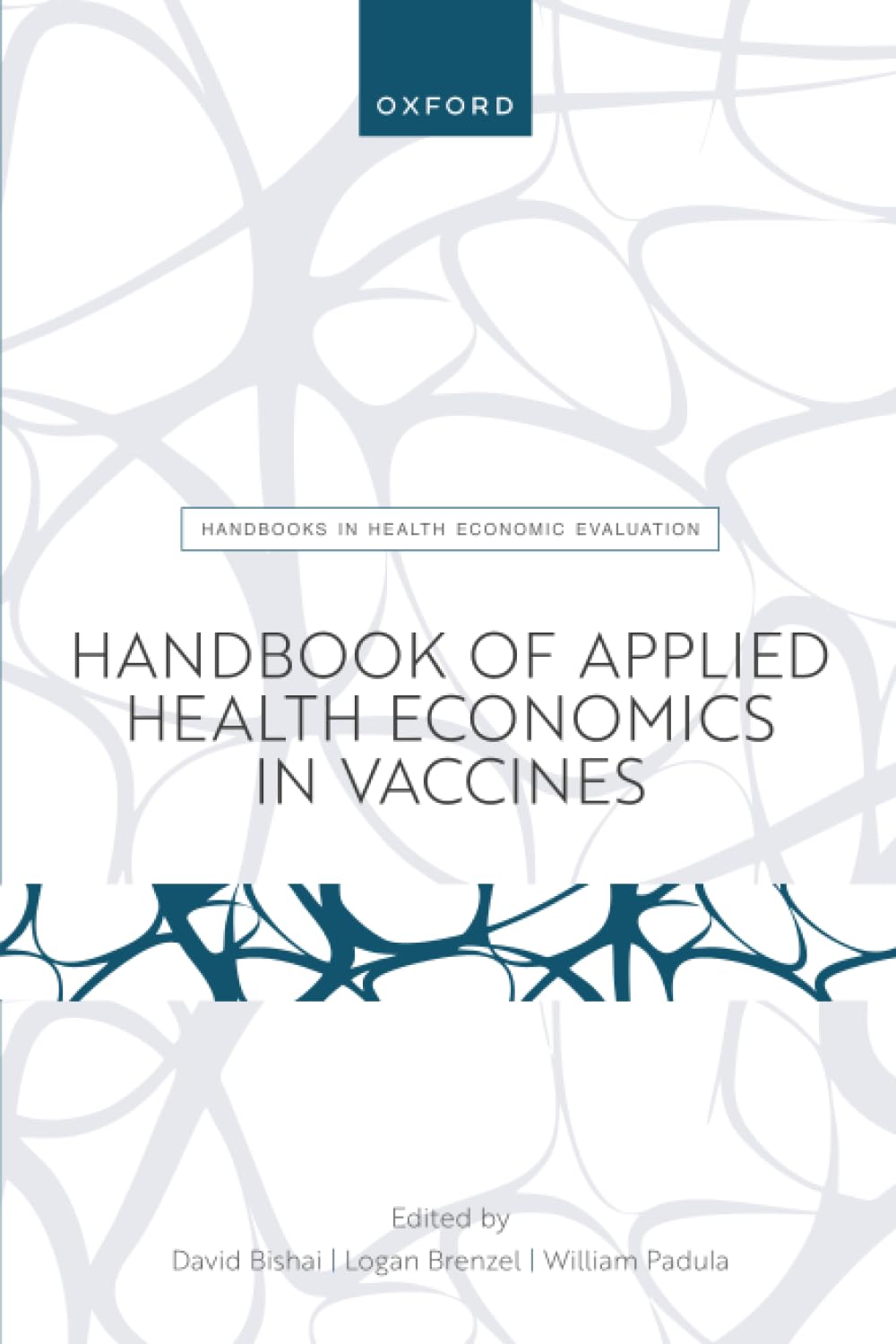 Handbook of Applied Health Economics in Vaccines by David Bis... - 9780192896087