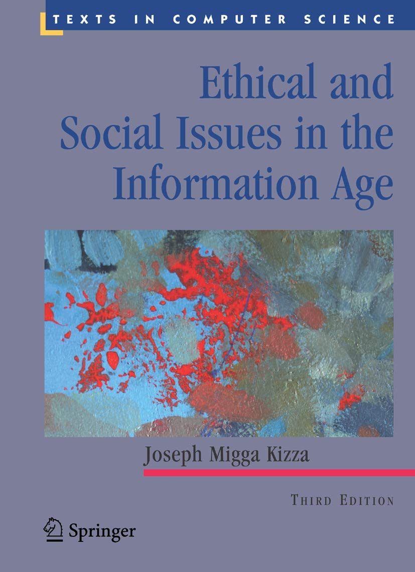 Ethical and Social Issues in the Information Age (Texts in Computer Science)