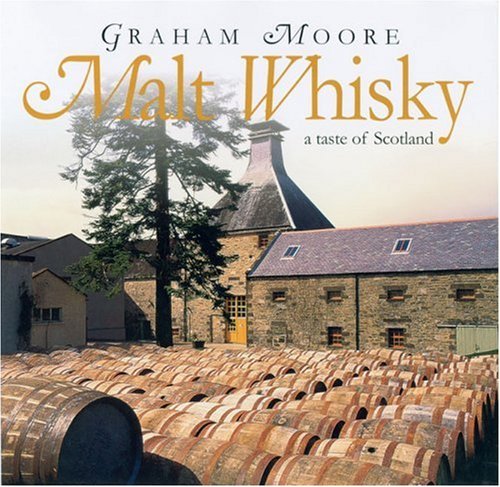 Télécharger Malt Whisky: A Taste of Scotland by Graham Moore (2004-09-01) Livre PDF Gratuit
