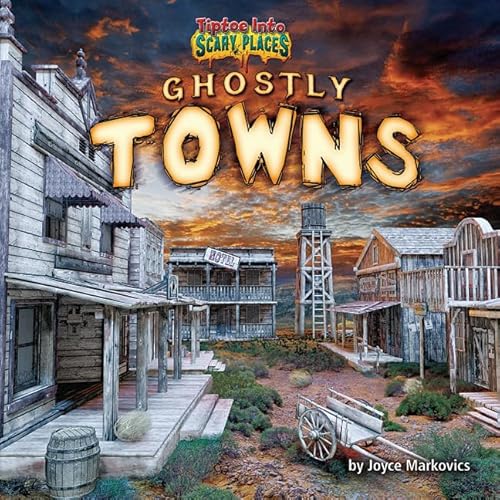 Ghostly Towns (Tiptoe Into Scary Places)