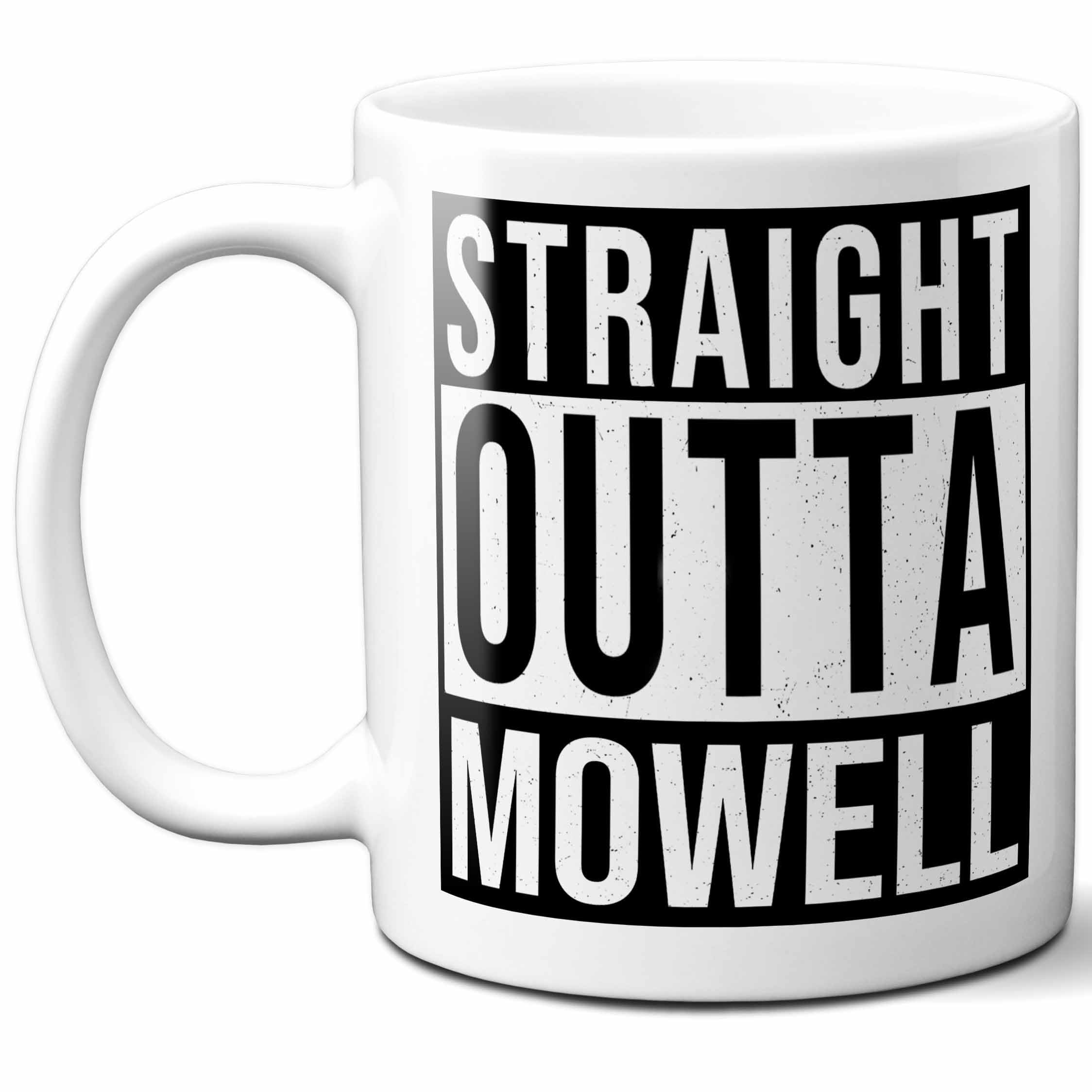 Mowell Last Name Gift. Personalized, Custom "Straight Outta" Surname Sign Coffee Mug. 11 Ounces.