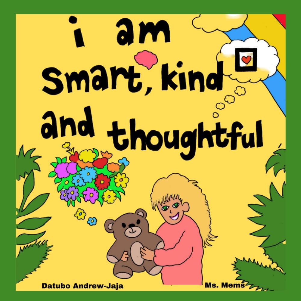 I am Smart, Kind and Thoughtful: A Rhyming Picture Book of Affirmations for Children