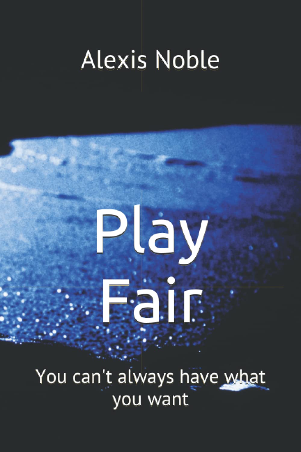 Play Fair: You can't always have what you want