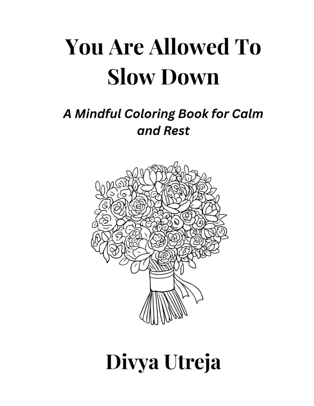 You Are Allowed To Slow Down: A Mindful Coloring Book for Calm and Rest